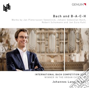 Johannes Lang - Bach And BA-CH: Works By Sweelinck, J.S. Bach, Schumann, Kuhl cd musicale di Bach And B