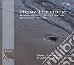 Heinz Holliger - Romancendres, Feuerwerklein, Chaconne, Partita