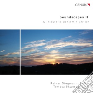 Soundcapes III: A Tribute To Benjamin Britten cd musicale