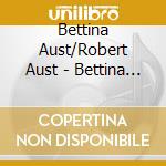 Bettina Aust/Robert Aust - Bettina Aust:Clarinet cd musicale di Bettina Aust/Robert Aust