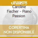 Caroline Fischer - Piano Passion cd