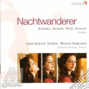 Nachtwanderer - Naidu/Kulek cd musicale di Brahms/hensel/wolf/strauss