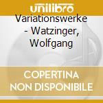 Variationswerke - Watzinger, Wolfgang