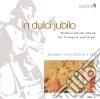 In Dulci Jubilo - Musica Natalizia Per Tromba, Organo E Voce - Concertino A Tre cd