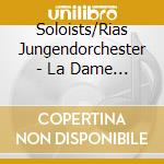 Soloists/Rias Jungendorchester - La Dame Blanche (2 Cd) cd