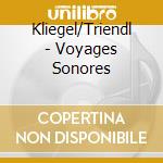 Kliegel/Triendl - Voyages Sonores cd