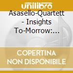 Asasello-Quartett - Insights To-Morrow: Works By Viera Janarcekova. Marton Illes And Lisa Streich cd