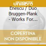 Enescu / Duo Bruggen-Plank - Works For Violin & Piano cd