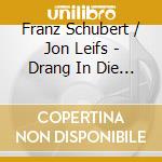 Franz Schubert / Jon Leifs - Drang In Die Ferne: Schubert Lieder And Icelandic Folksongs cd