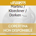 Martinu / Kloeckner / Dorken - Zwischen Nostalgie & Revolution cd