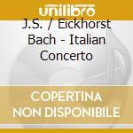 J.S. / Eickhorst Bach - Italian Concerto cd