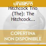 Hitchcock Trio (The): The Hitchcock Spinet cd