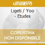 Ligeti / Yoo - Etudes cd
