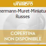 Meermann-Muret-Miniatures Russes cd musicale