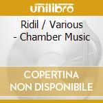 Ridil / Various - Chamber Music cd musicale