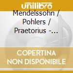 Mendelssohn / Pohlers / Praetorius - Erwachen cd musicale