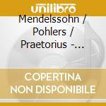 Mendelssohn / Pohlers / Praetorius - Erwachen cd