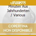 Minuten Aus Jahrhunderten / Various cd