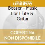 Beaser - Music For Flute & Guitar cd