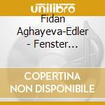 Fidan Aghayeva-Edler - Fenster (Window) cd