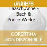 Haasch,Anne - Bach & Ponce-Werke F?R Gitarre Solo cd