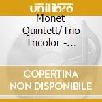 Monet Quintett/Trio Tricolor - Magma-Kammermusik cd