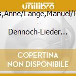 Schwanewilms,Anne/Lange,Manuel/Rammler,Woilf - Dennoch-Lieder (Liveaufn.) cd