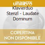 Klavierduo Stenzl - Laudate Dominum cd