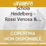 Schola Heidelberg - Rossi Venosa & Vivier: Eros Und Gewalt cd musicale