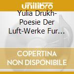 Yulia Drukh- Poesie Der Luft-Werke Fur Klarinette Solo cd