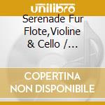 Serenade Fur Flote,Violine & Cello / Various cd