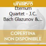 Eternum Quartet - J.C. Bach Glazunov & Pares: Voyages cd