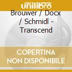 Brouwer / Docx / Schmidl - Transcend cd