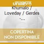 Khumalo / Loveday / Gerdes - East-West-Central-South cd