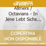 Allmers / Octavians - In Jene Lebt Sichs Bene cd