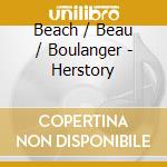 Beach / Beau / Boulanger - Herstory cd