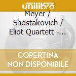 Meyer / Shostakovich / Eliot Quartett - Dsch & Beyond cd