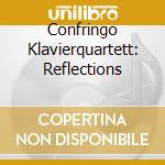 Confringo Klavierquartett: Reflections cd