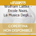Wolfram Lattke - Ercole Nisini. La Musica Degli Angeli cd
