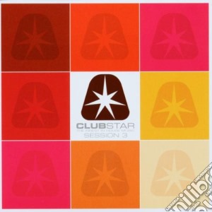 Clubstar Session Vol.3 (2 Cd) cd musicale di ARTISTI VARI
