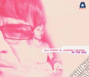 Dj Pippi & Jamie Lew - In The Mix (2 Cd) cd musicale di DJ PIPPI & JAMIE LEWIS