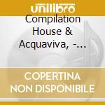 Compilation House & Acquaviva, - From Saturday To Sunday / Vol.5 (Di cd