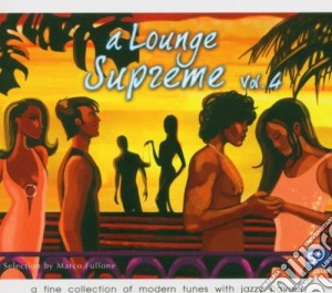 A Lounge Supreme Vol.4 cd musicale di ARTISTI VARI