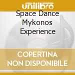 Space Dance Mykonos Experience cd