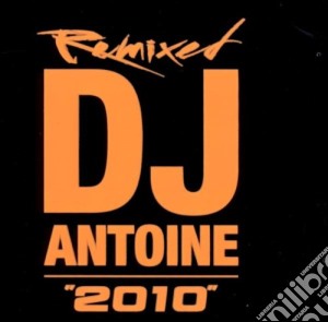 Antoine Dj - 2010 Remixed cd musicale di Antoine Dj