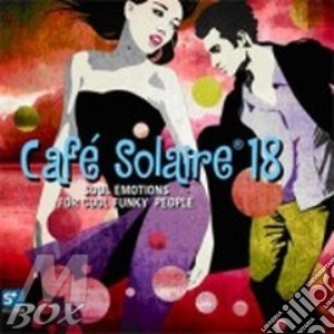 Cafe' solaire 18 cd musicale di ARTISTI VARI
