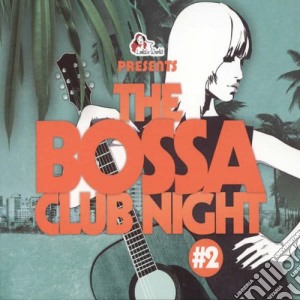 Bossa Club Night 2 (The) / Various (2 Cd) cd musicale di Artisti Vari