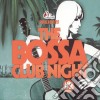 Bossa Club Night 2 (The) / Various (2 Cd) cd