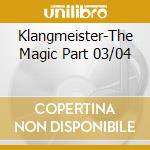 Klangmeister-The Magic Part 03/04
