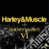 Harley & Muscle - House Classic VI (2 Cd) cd